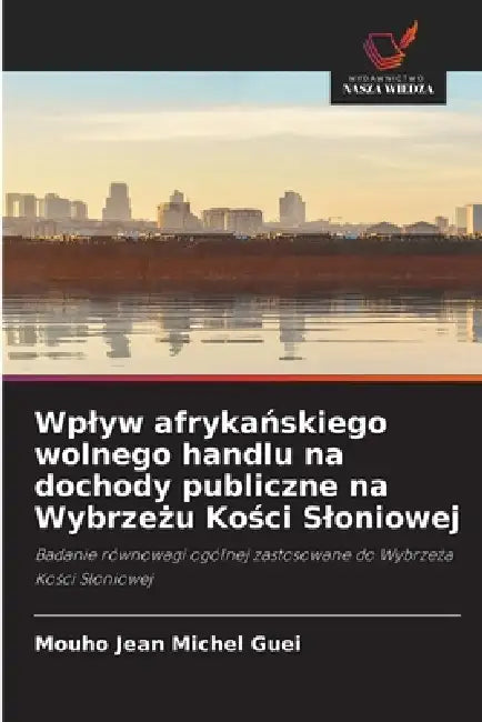 Wplyw afrykańskiego wolnego handlu na dochody publiczne na Wybrzeżu Kości Sloniowej by Mouho Jean Michel Guei