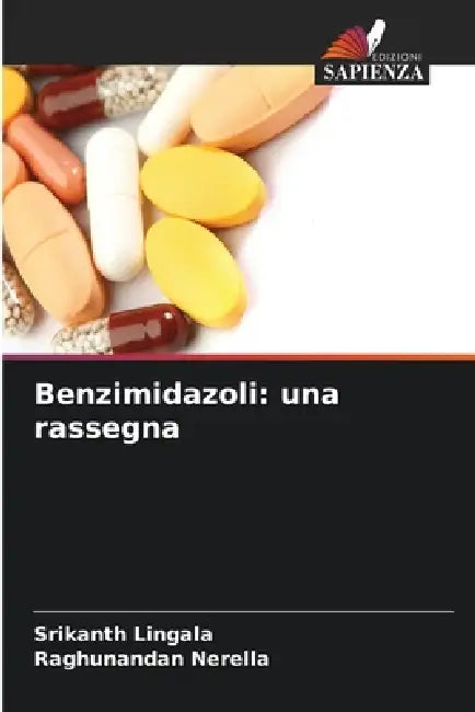 Benzimidazoli: una rassegna by Srikanth Lingala, Raghunandan Nerella