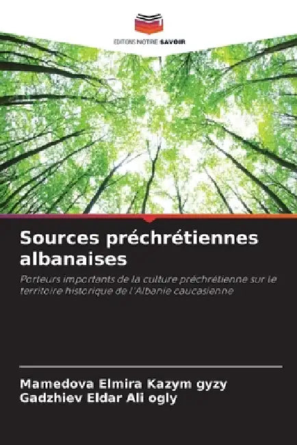 Sources préchrétiennes albanaises by Mamedova Elmira Kazym Gyzy, Gadzhiev Eldar Ali Ogly