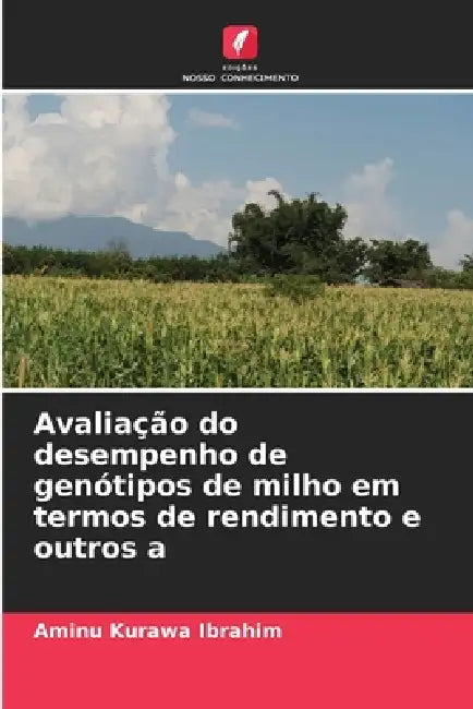 Avaliação do desempenho de genótipos de milho em termos de rendimento e outros a by Aminu Kurawa Ibrahim