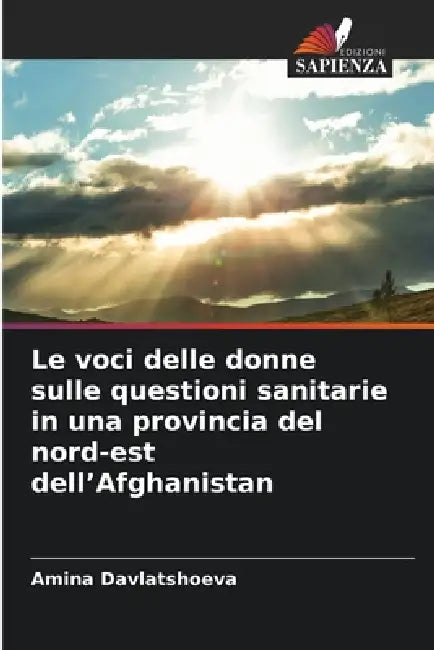 Le voci delle donne sulle questioni sanitarie in una provincia del nord-est dell'Afghanistan by Amina Davlatshoeva