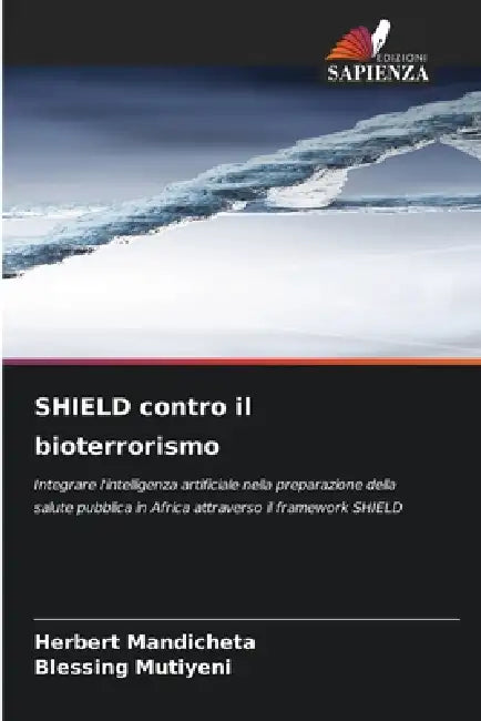 SHIELD contro il bioterrorismo by Herbert Mandicheta, Blessing Mutiyeni