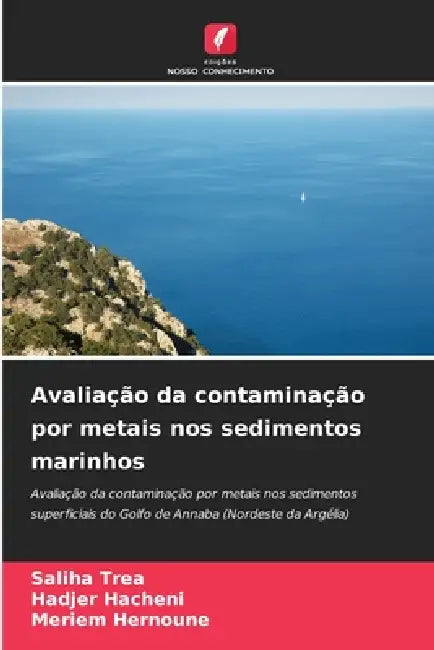 Avaliação da contaminação por metais nos sedimentos marinhos by Saliha Trea, Hadjer Hacheni, Meriem Hernoune