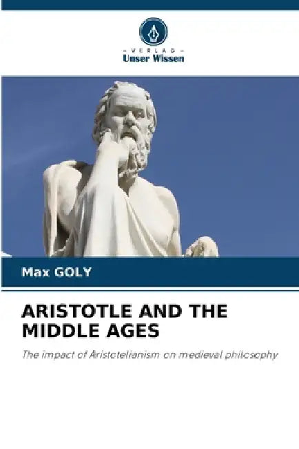 Aristotle and the Middle Ages by Max Goly