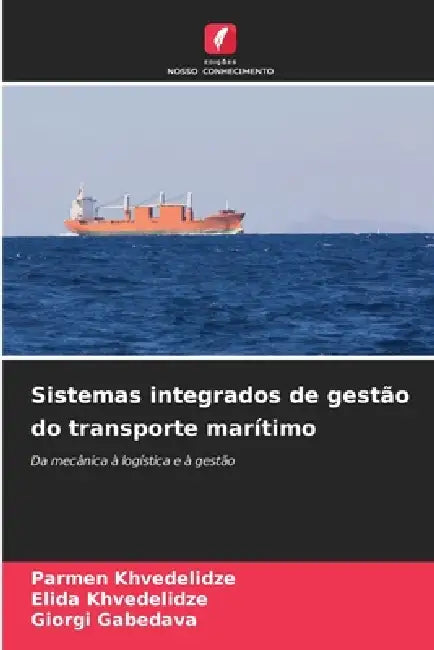 Sistemas integrados de gestão do transporte marítimo by Parmen Khvedelidze, Elida Khvedelidze, Giorgi Gabedava