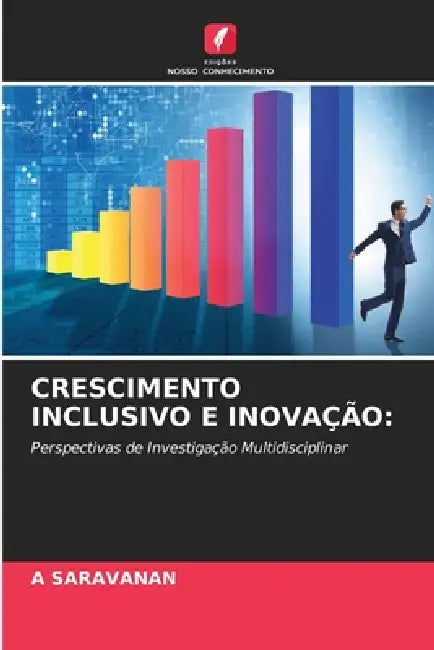 Crescimento Inclusivo E Inovação by A. Saravanan