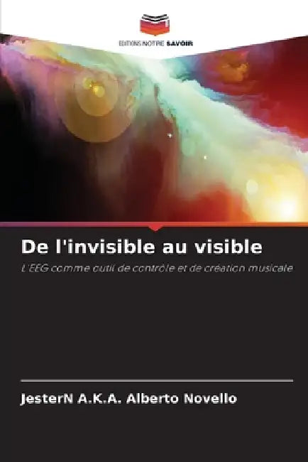De l'invisible au visible by Jestern A. K. a. Alberto Novello