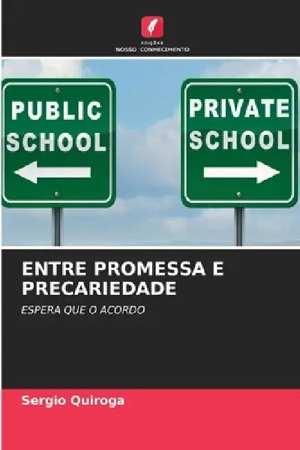 Entre Promessa E Precariedade by Sergio Quiroga