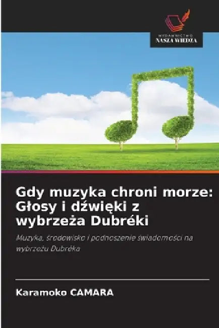 Gdy muzyka chroni morze: Glosy i dźwięki z wybrzeża Dubréki by Karamoko Camara