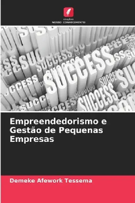 Empreendedorismo e Gestão de Pequenas Empresas by Demeke Afework Tessema