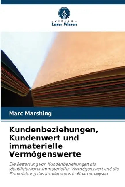 Kundenbeziehungen, Kundenwert und immaterielle Vermögenswerte by Marc Marshing