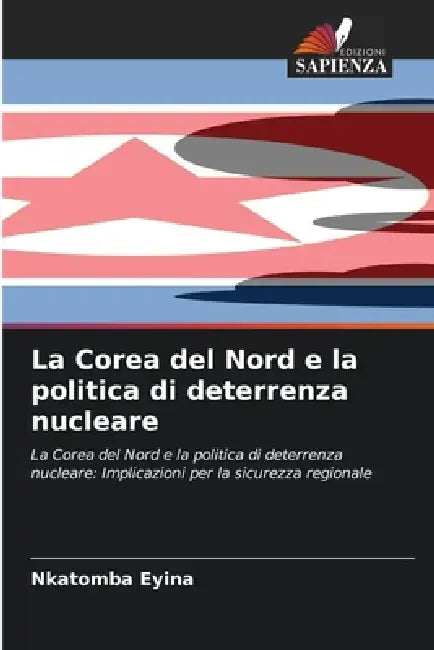 La Corea del Nord e la politica di deterrenza nucleare by Nkatomba Eyina