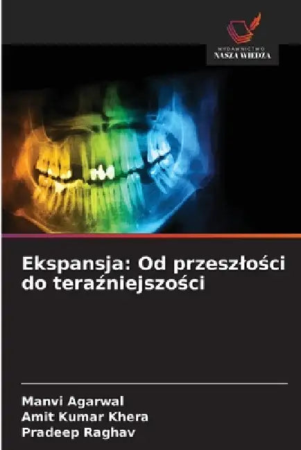 Ekspansja: Od przeszlości do teraźniejszości by Manvi Agarwal, Amit Kumar Khera, Pradeep Raghav