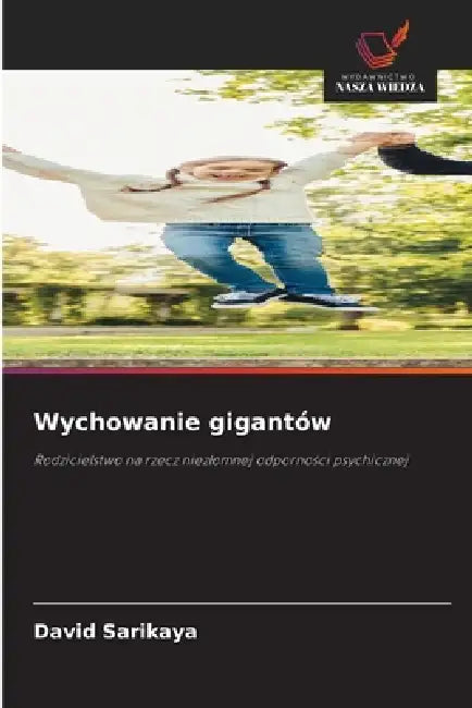 Wychowanie gigantów by David Sarikaya