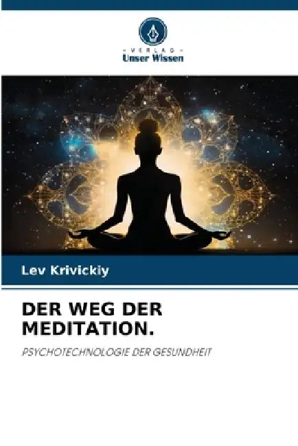 Der Weg Der Meditation. by Lev Krivickiy
