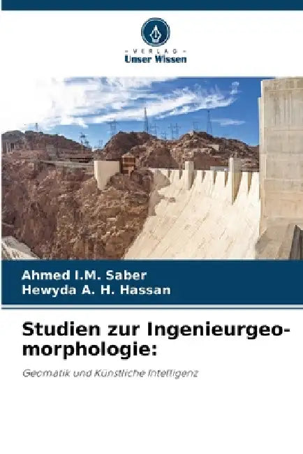 Studien zur Ingenieurgeo-morphologie by Ahmed I. M. Saber, Hewyda A. H. Hassan