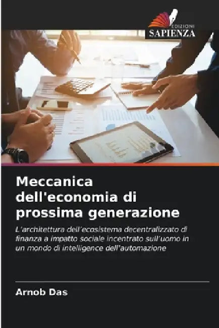 Meccanica dell'economia di prossima generazione by Arnob Das