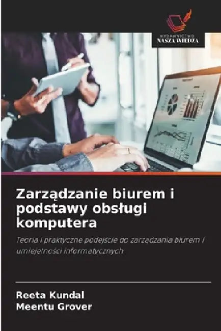 Zarządzanie biurem i podstawy obslugi komputera by Reeta Kundal, Meentu Grover