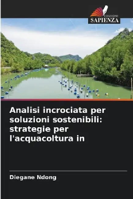 Analisi incrociata per soluzioni sostenibili: strategie per l'acquacoltura in by Diegane Ndong