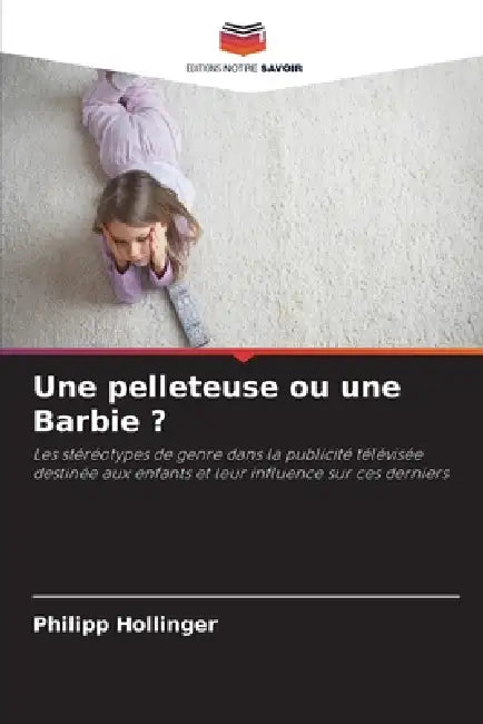 Une pelleteuse ou une Barbie ? by Philipp Hollinger