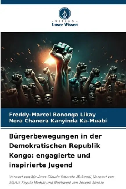 Bürgerbewegungen in der Demokratischen Republik Kongo: engagierte und inspirierte Jugend by Freddy-Marcel Bononga Likay, Nera Chanera Kanyinda Ka-Muabi