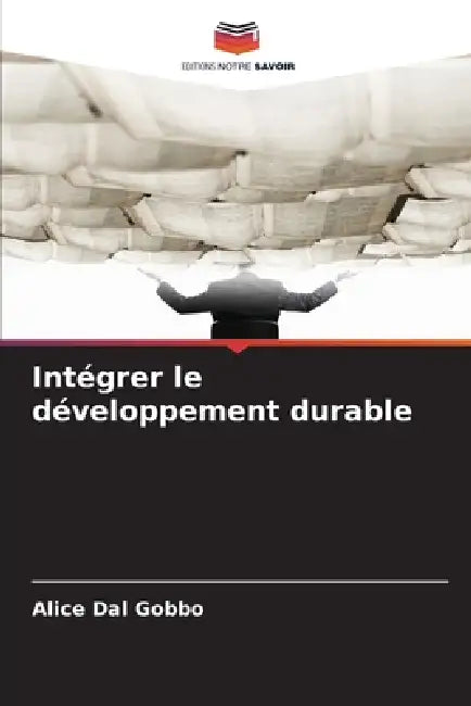 Intégrer le développement durable by Alice Dal Gobbo