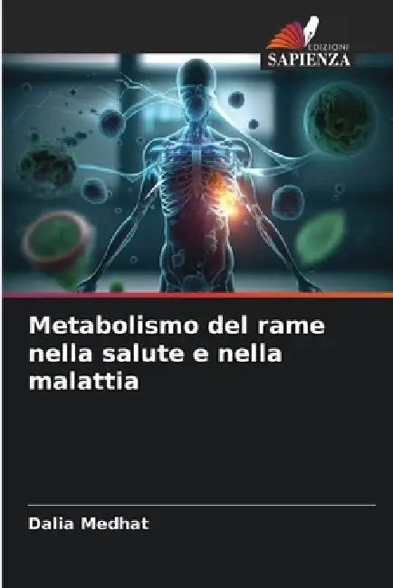Metabolismo del rame nella salute e nella malattia by Dalia Medhat