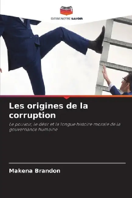 Les origines de la corruption by Makena Brandon