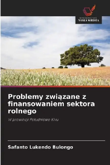 Problemy związane z finansowaniem sektora rolnego by Safanto Lukendo Bulongo