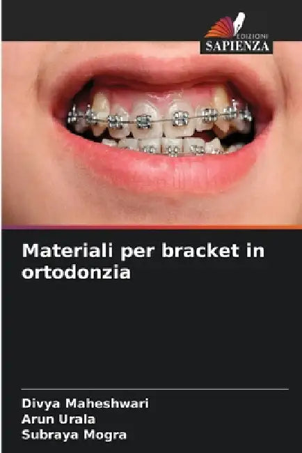 Materiali per bracket in ortodonzia by Divya Maheshwari, Arun Urala, Subraya Mogra