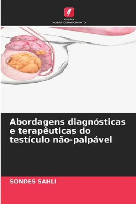 Abordagens diagnósticas e terapêuticas do testículo não-palpável by Sondes Sahli