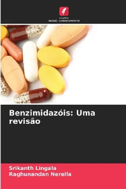 Benzimidazóis: Uma revisão by Srikanth Lingala, Raghunandan Nerella
