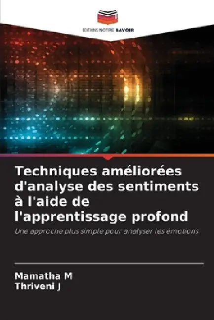 Techniques améliorées d'analyse des sentiments à l'aide de l'apprentissage profond by Mamatha M, Thriveni J