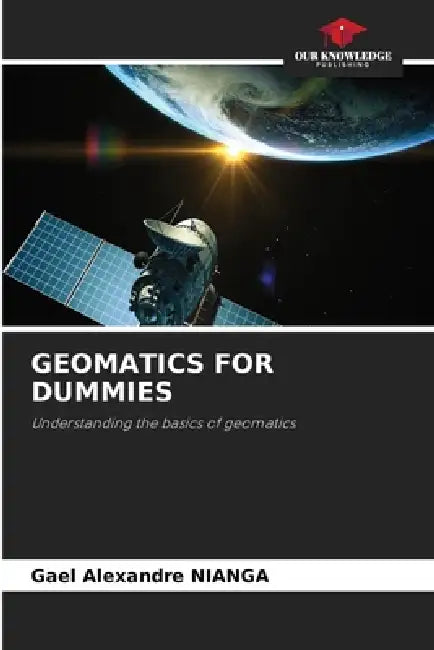 Geomatics for Dummies by Gael Alexandre Nianga