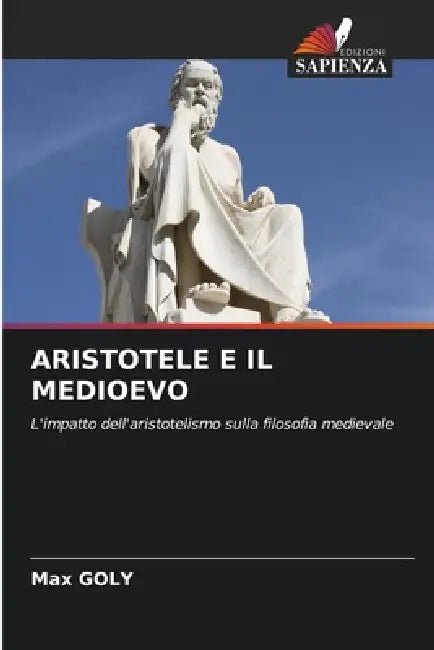 Aristotele E Il Medioevo by Max Goly