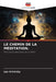 Le Chemin de la Méditation. by Lev Krivickiy