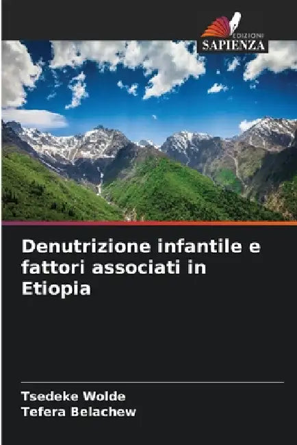 Denutrizione infantile e fattori associati in Etiopia by Tsedeke Wolde, Tefera Belachew