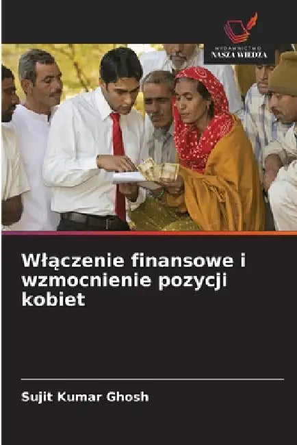 Wlączenie finansowe i wzmocnienie pozycji kobiet by Sujit Kumar Ghosh