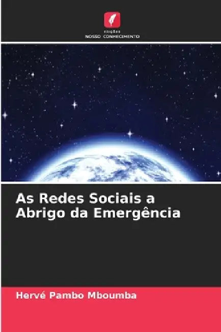 As Redes Sociais a Abrigo da Emergência by Hervé Pambo Mboumba