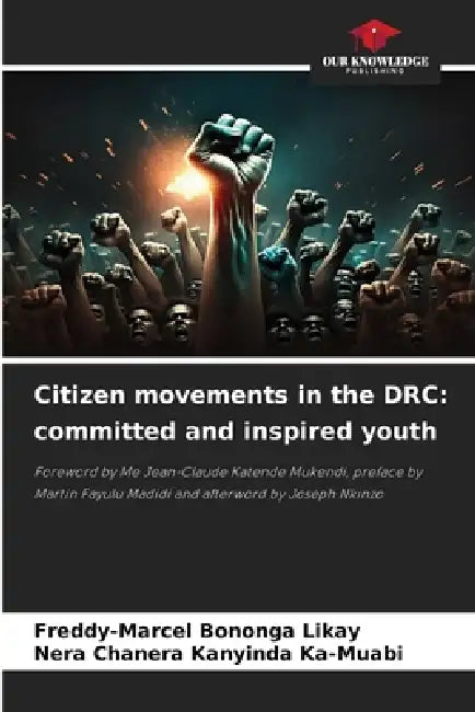 Citizen movements in the DRC: committed and inspired youth by Freddy-Marcel Bononga Likay, Nera Chanera Kanyinda Ka-Muabi