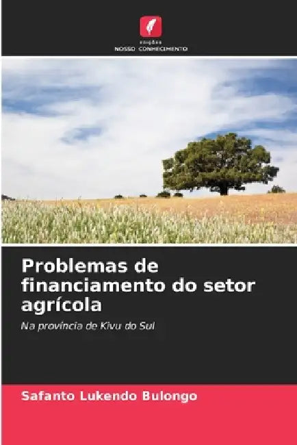Problemas de financiamento do setor agrícola by Safanto Lukendo Bulongo