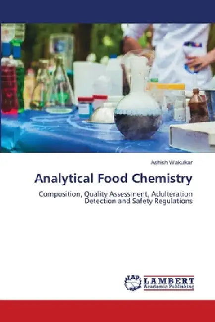 Analytical Food Chemistry by Ashish Wakulkar
