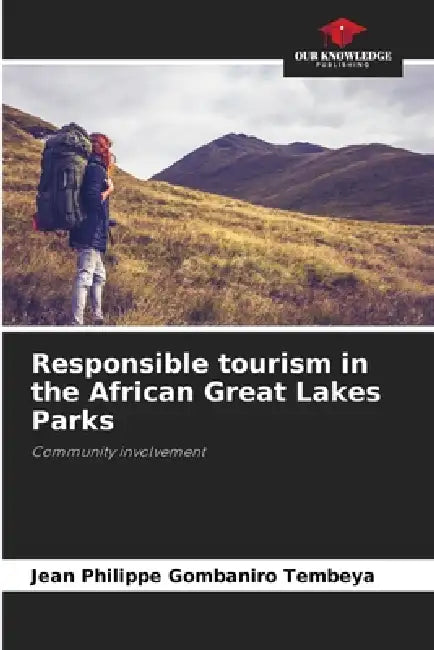Responsible tourism in the African Great Lakes Parks by Jean Philippe Gombaniro Tembeya