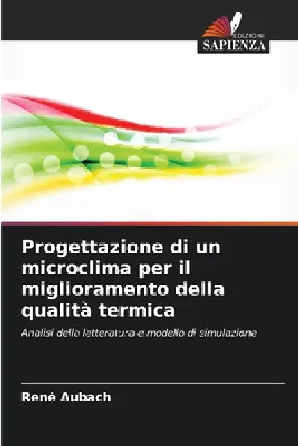 Progettazione di un microclima per il miglioramento della qualità termica by René Aubach