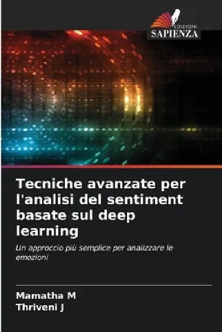 Tecniche avanzate per l'analisi del sentiment basate sul deep learning by Mamatha M, Thriveni J