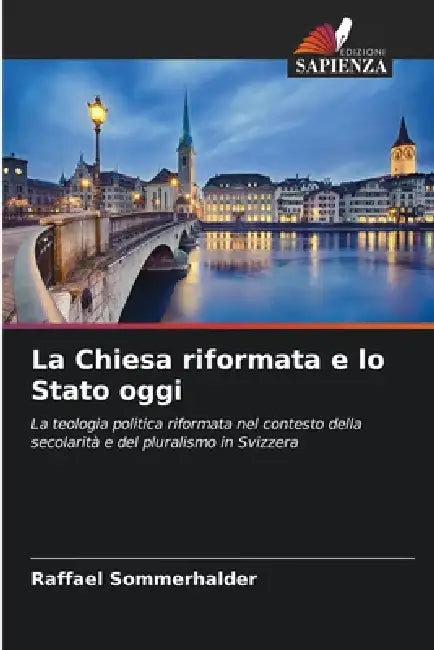 La Chiesa riformata e lo Stato oggi by Raffael Sommerhalder