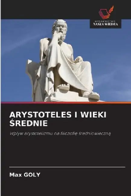 Arystoteles I Wieki Średnie by Max Goly