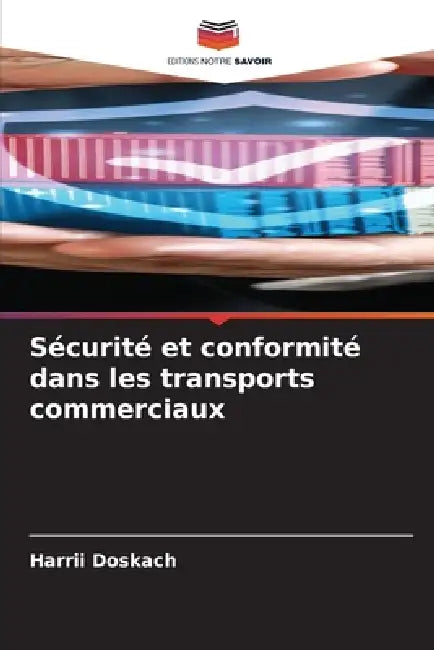 Sécurité et conformité dans les transports commerciaux by Harrii Doskach