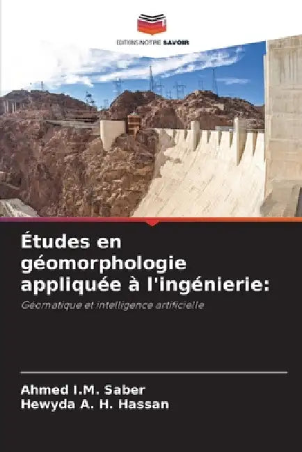 Études en géomorphologie appliquée à l'ingénierie by Ahmed I. M. Saber, Hewyda A. H. Hassan