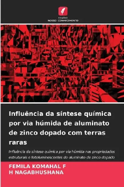 Influência da síntese química por via húmida de aluminato de zinco dopado com terras raras by Femila Komahal F, H. Nagabhushana